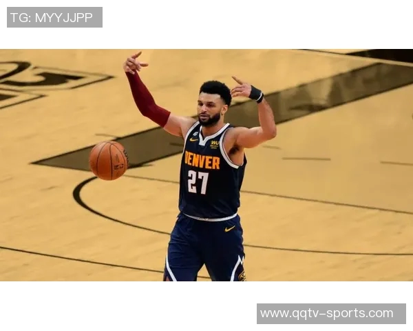 贾马尔穆雷自2026年起场均得分30助攻10成为联盟唯一一人展现超凡实力